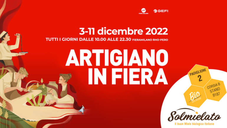 Saremo presenti all’evento ARTIGIANO IN FIERA 2022 di Milano, dal 3 all’11 dicembre.